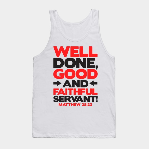 Matthew 25:23 Well Done Tank Top by Plushism